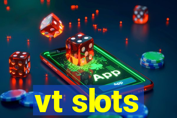 vt slots